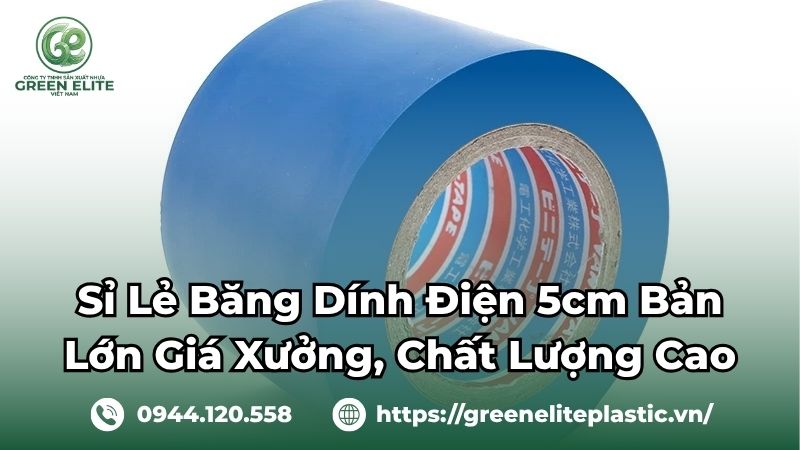 Băng dính điện 5cm giá sỉ tại Green Elite