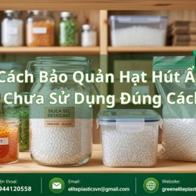 Cách Bảo Quản Hạt Hút Ẩm Chưa Sử Dụng Đúng Cách
